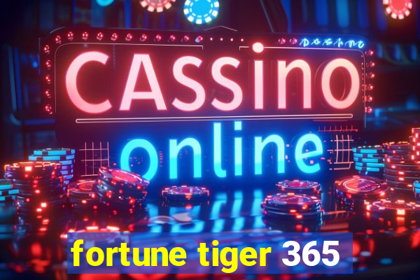 fortune tiger 365